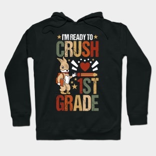 I'm Ready To Crush 1st grade back to school Hoodie